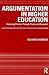 Argumentation in Higher Education: Improving Practice Through Theory & Research