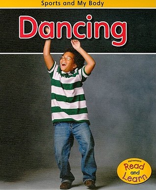 Dancing (Heinemann Read and Learn: Sports and My Body)