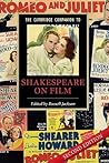 The Cambridge Companion to Shakespeare on Film (Cambridge Companions to Literature)