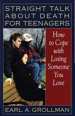 Straight Talk about Death for Teenagers: How to Cope with Losing Someone You Love (Paperback)