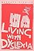 Living With Dyslexia by Barbara Riddick