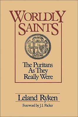 Worldly Saints: The Puritans As They Really Were (Paperback)