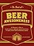 The Book of Beer Awesomeness by Ben Applebaum