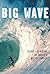 Big Wave: Stories of Riding...