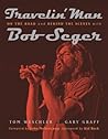 Travelin' Man: On the Road and Behind the Scenes with Bob Seger (Painted Turtle Press)