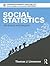 Social Statistics: The Basics and Beyond (Sociology Re-Wired)