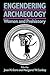 Engendering Archaeology: Wo...