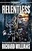 Relentless by Richard  Williams