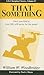 That Something (Life-Changing Classics by William W. Woodbridge