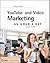 YouTube and Video Marketing: An Hour a Day