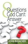 8 Questions God Can't Answer