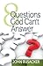 8 Questions God Can't Answer by John Busacker