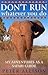 Don't Run, Whatever You Do: My Adventures as a Safari Guide