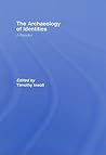 The Archaeology of Identities: A Reader