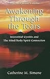 Awakening Through the Tears: Interstitial Cystitis and the Mind/Body/Spirit Connection