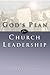 God's Plan for Church Leade...