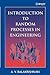 Introduction to Random Processes in Engineering by A.V. Balakrishnan