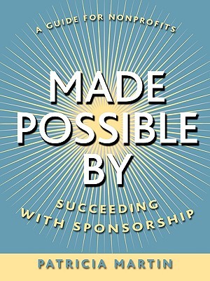 Made Possible By: Succeeding with Sponsorship (Paperback)