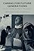 Caring for Future Generations: Jewish, Christian and Islamic Perspectives (Praeger Studies on the 21st Century)