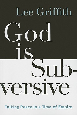 God is Subversive: Talking Peace in a Time of Empire (Paperback)