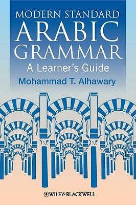 Modern Standard Arabic Grammar: A Learner's Guide (Blackwell Reference Grammars)
