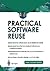Practical Software Reuse (Practitioner Series)