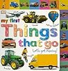 Tabbed Board Books: My First Things That Go: Let's Get Moving! (My First Tabbed Board Book)