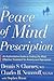 The Peace of Mind Prescription: An Authoritative Guide to Finding the Most Effective Treatment for Anxiety and Depression