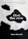 Être the Cow by Sean Kenniff