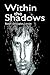 Within the Shadows by Robert Lutman