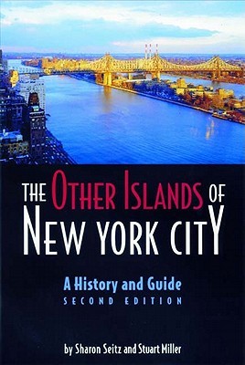 The Other Islands of New York City: A History and Guide (Second Edition)