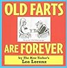 Old Farts Are Forever Old Farts Are Forever
