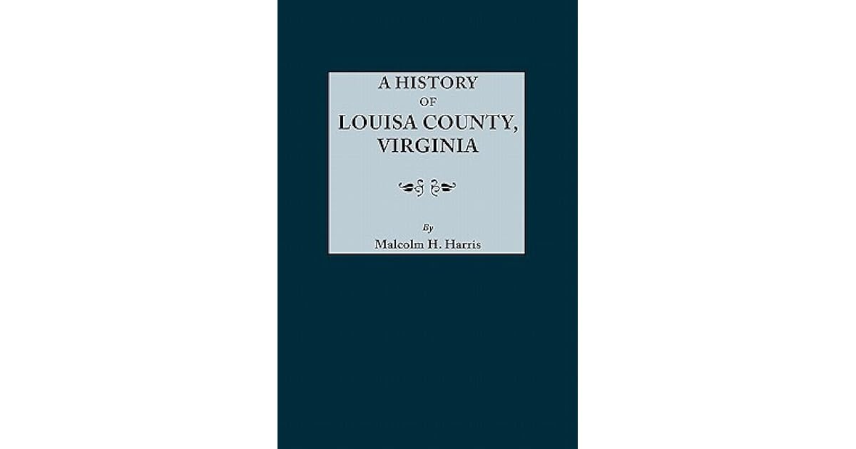 History of Louisa County, Virginia by Malcolm H. Harris