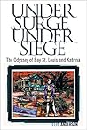 Under Surge, Under Siege: The Odyssey of Bay St. Louis and Katrina Under Surge, Under Siege: The Odyssey of Bay St. Louis and Katrina