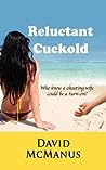 Reluctant Cuckold by David McManus