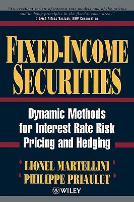 Fixed-Income Securities: Dynamic Methods for Interest Rate Risk Pricing and Hedging (Frontiers in Finance Series)
