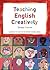 Teaching English Creatively (Learning to Teach in the Primary School Series)