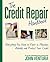 The Credit Repair Handbook: Everything You Need to Know to Maintain, Rebuild, and Protect Your Credit