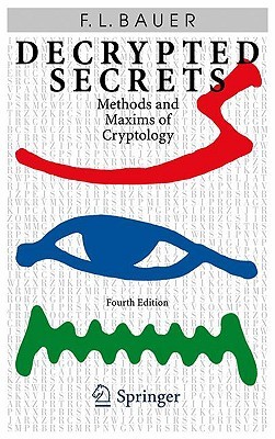 Decrypted Secrets: Methods and Maxims of Cryptology (Hardcover)