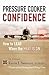 Pressure Cooker Confidence by Kevin Sweeney