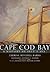 Cape Cod Bay: A History of Salt and Sea
