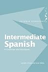 Intermediate Spanish: A Grammar and Workbook (Routledge Grammar Workbooks)