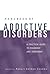 Handbook of Addictive Disorders: A Practical Guide to Diagnosis and Treatment (Wiley Desktop Editions)