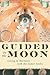 Guided by the Moon: Living ...