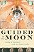 Guided by the Moon by Johanna Paungger Guided by the Moon by Johanna Paungger
