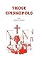 Those Episkopols by Dennis R. Maynard