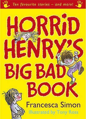 Horrid Henry's Big Bad Book : Ten Favourite Stories - And More! (Paperback)