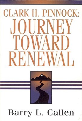 Clark H. Pinnock: Journey Toward Renewal: An Intellectual Biography (Paperback)