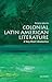 Colonial Latin American Lit...