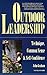 Outdoor Leadership by John  Graham Outdoor Leadership by John  Graham